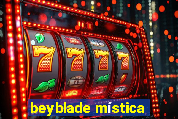 beyblade mística