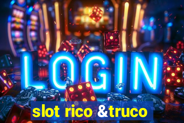 slot rico &truco