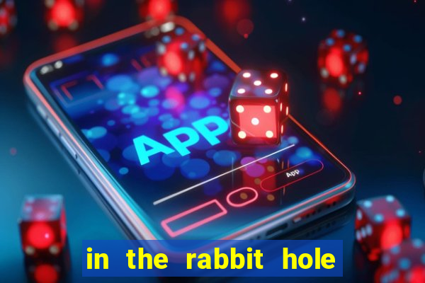 in the rabbit hole slot free play