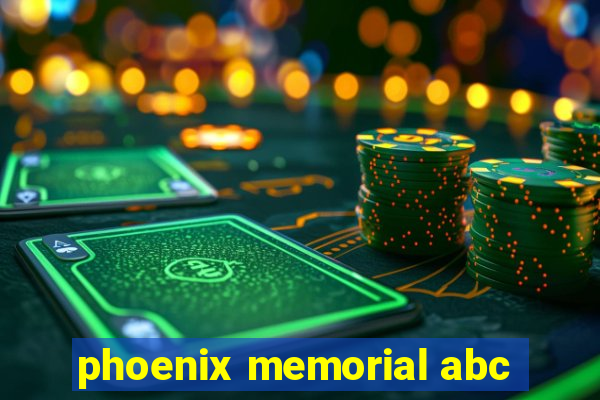 phoenix memorial abc