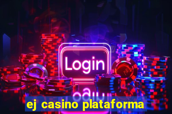 ej casino plataforma