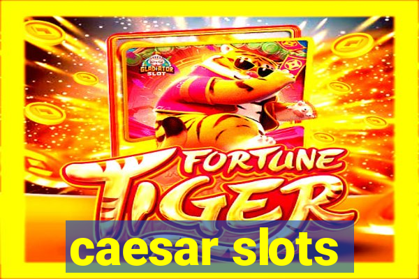 caesar slots