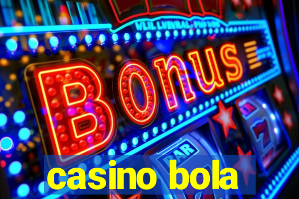 casino bola