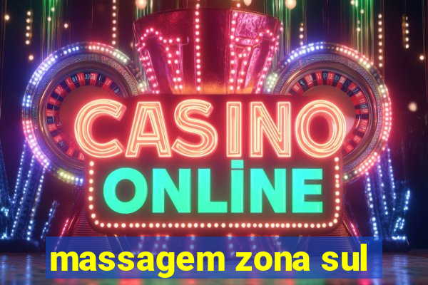 massagem zona sul