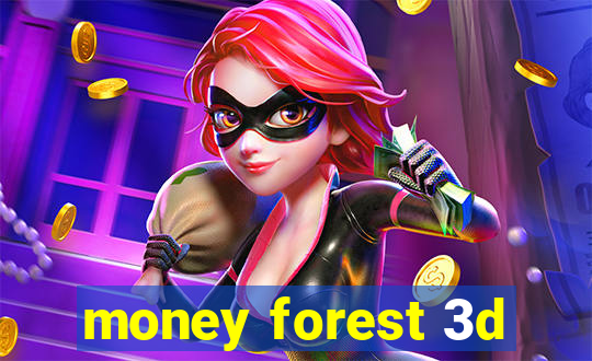 money forest 3d