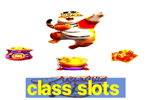 class slots