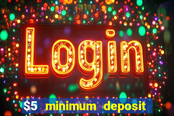 $5 minimum deposit casino australia