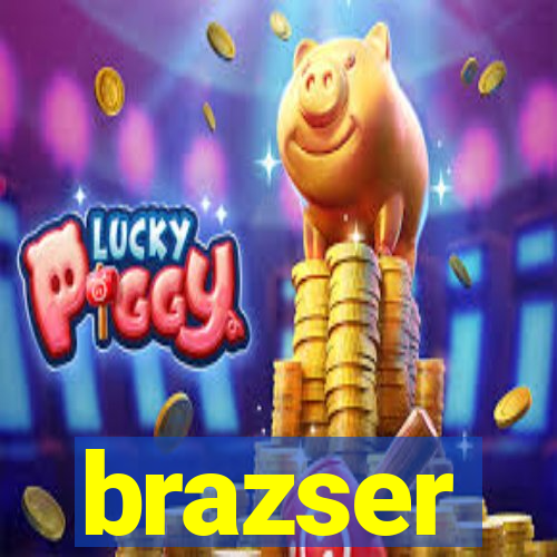 brazser