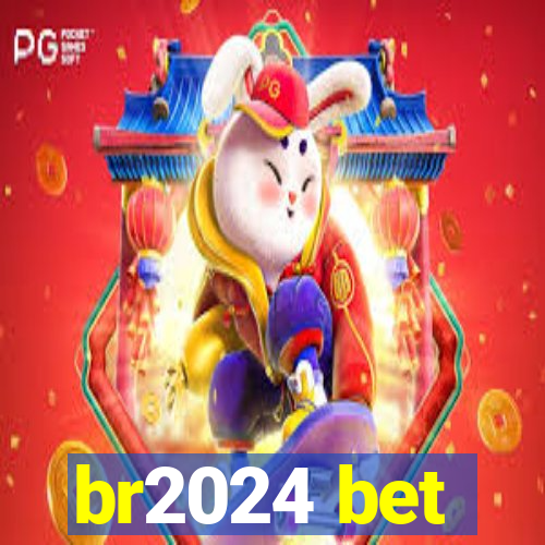 br2024 bet