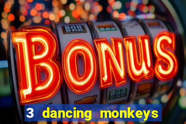 3 dancing monkeys slot free play