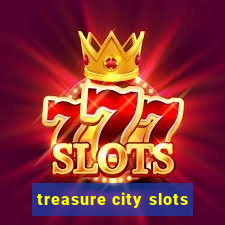 treasure city slots