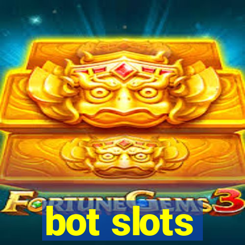 bot slots