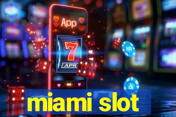 miami slot