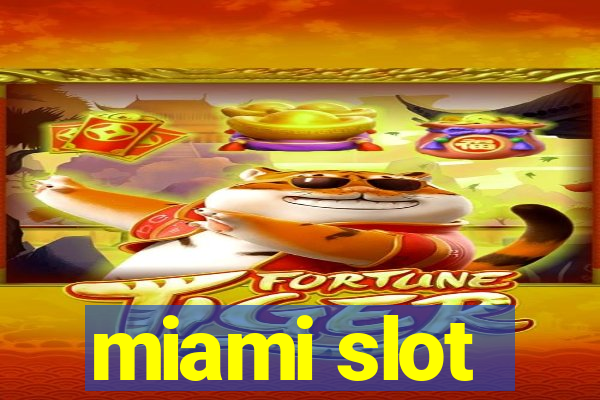 miami slot