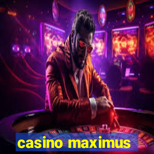 casino maximus