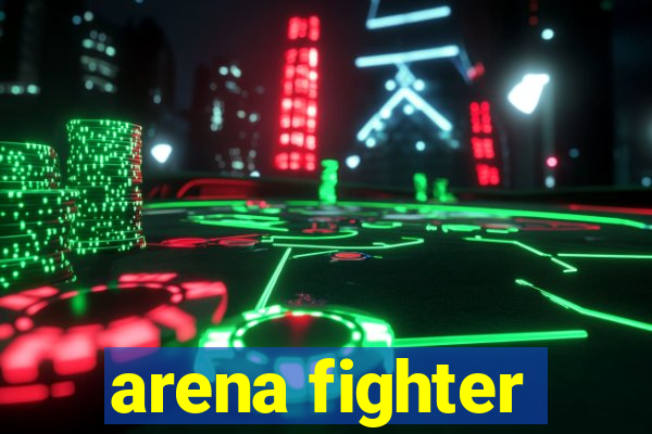 arena fighter