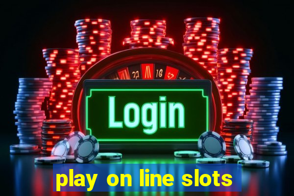 play on line slots