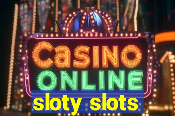 sloty slots