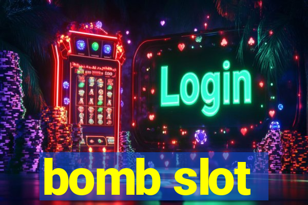 bomb slot