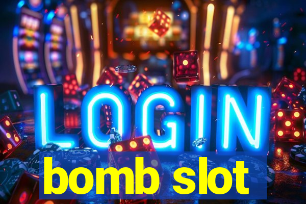 bomb slot