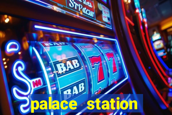 palace station hotel & casino