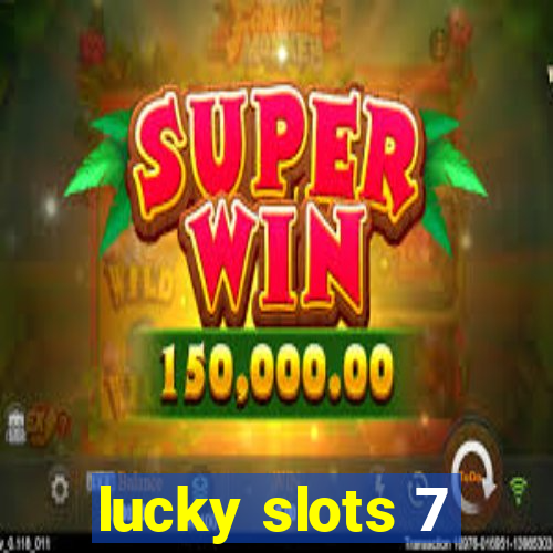 lucky slots 7