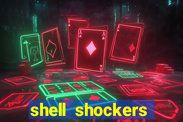 shell shockers unblocked links