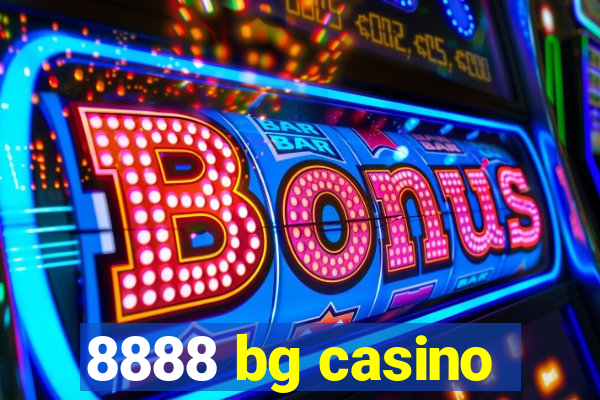 8888 bg casino