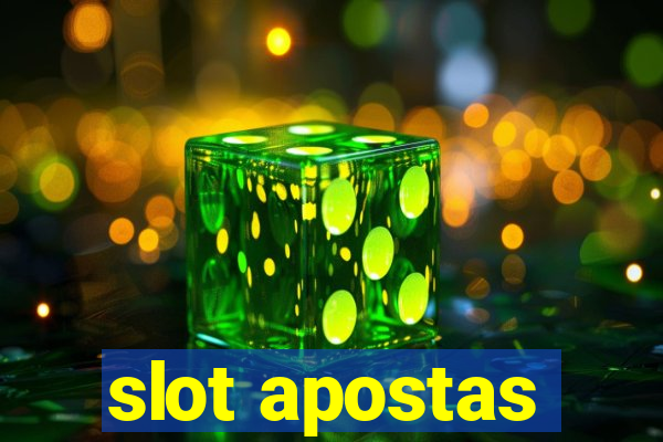 slot apostas