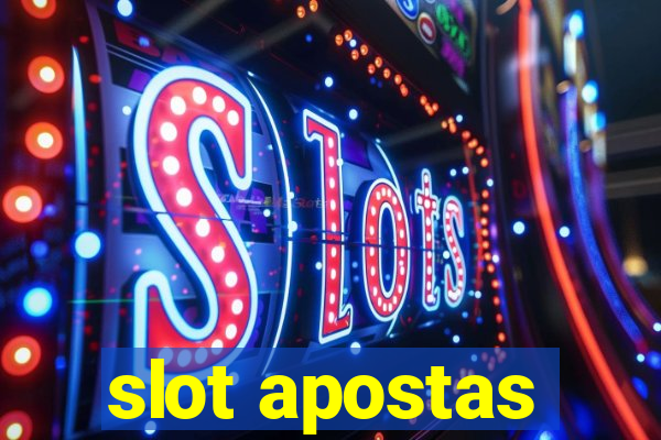 slot apostas