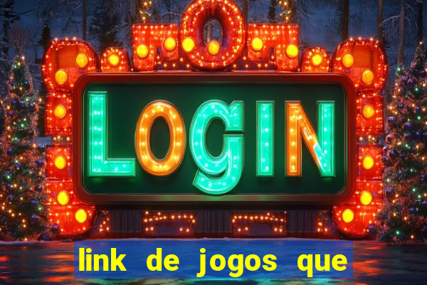 link de jogos que ganha dinheiro de verdade