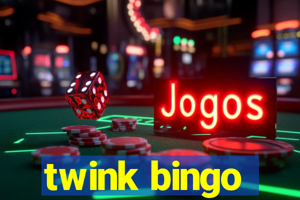 twink bingo